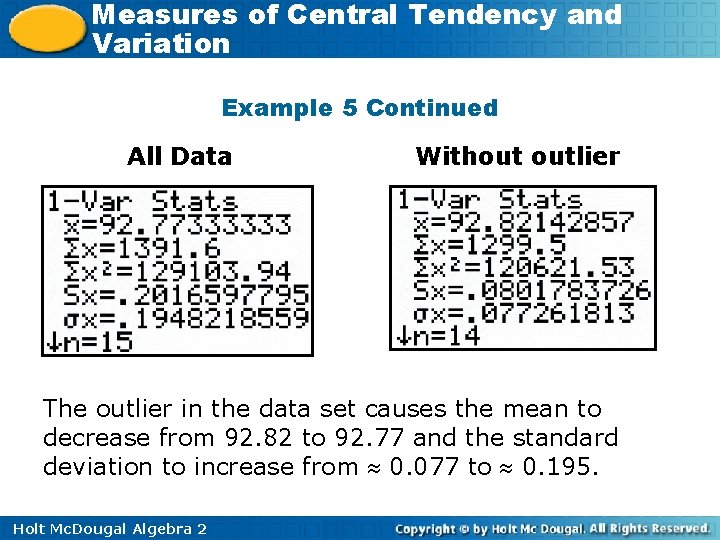 Measures of Central Tendency and Variation Example 5 Continued All Data Without outlier The
