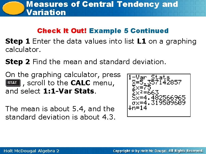 Measures of Central Tendency and Variation Check It Out! Example 5 Continued Step 1