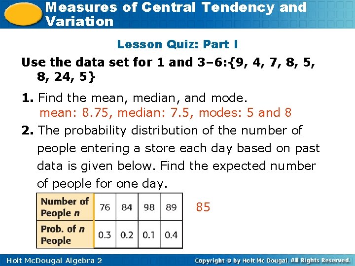 Measures of Central Tendency and Variation Lesson Quiz: Part I Use the data set