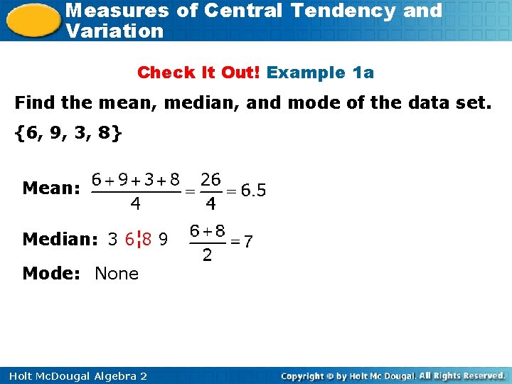 Measures of Central Tendency and Variation Check It Out! Example 1 a Find the