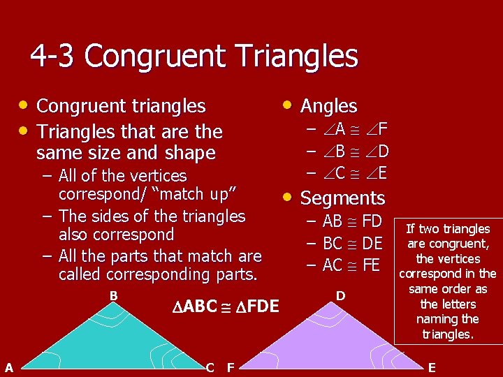 4 -3 Congruent Triangles • Congruent triangles • Triangles that are the same size