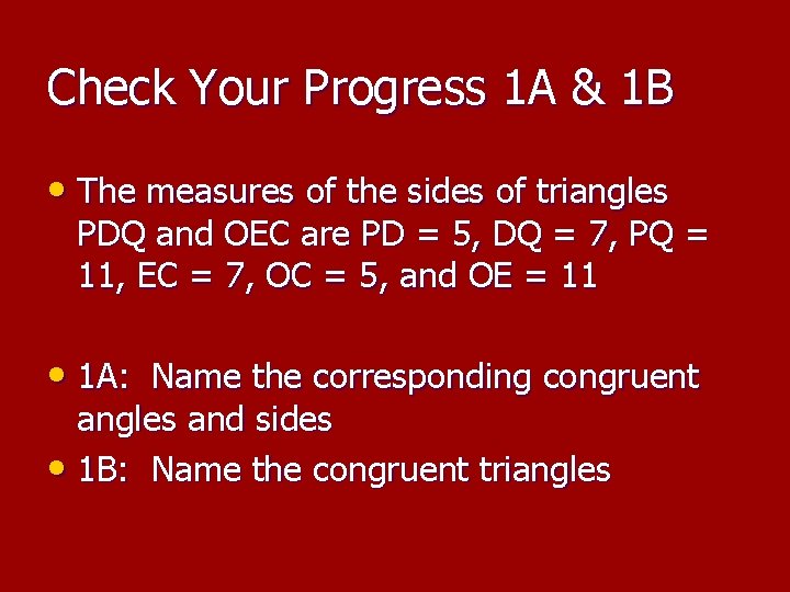 Check Your Progress 1 A & 1 B • The measures of the sides