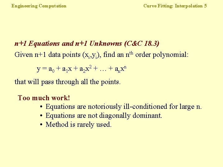 Engineering Computation Curve Fitting: Interpolation 5 n+1 Equations and n+1 Unknowns (C&C 18. 3)