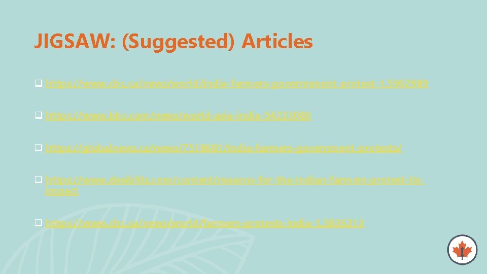 JIGSAW: (Suggested) Articles q https: //www. cbc. ca/news/world/india-farmers-governnment-protest-1. 5902989 q https: //www. bbc. com/news/world-asia-india-54233080