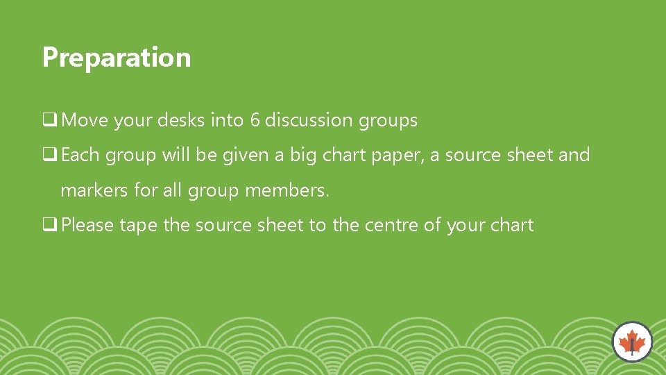 Preparation q Move your desks into 6 discussion groups q Each group will be