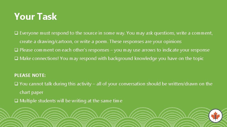 Your Task q Everyone must respond to the source in some way. You may