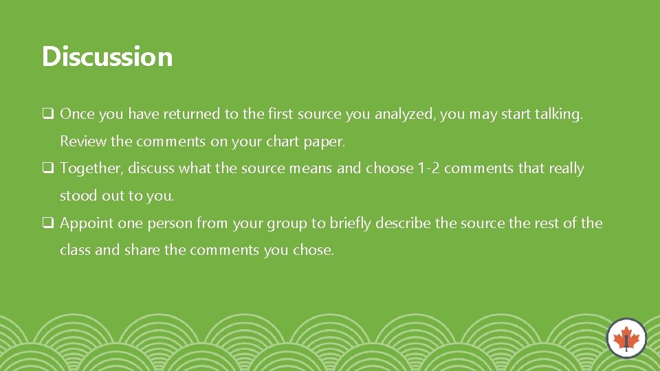 Discussion q Once you have returned to the first source you analyzed, you may