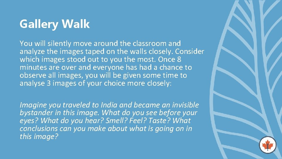 Gallery Walk You will silently move around the classroom and analyze the images taped