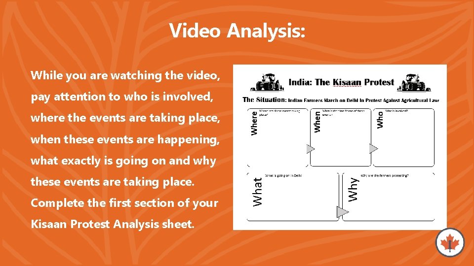 Video Analysis: While you are watching the video, pay attention to who is involved,
