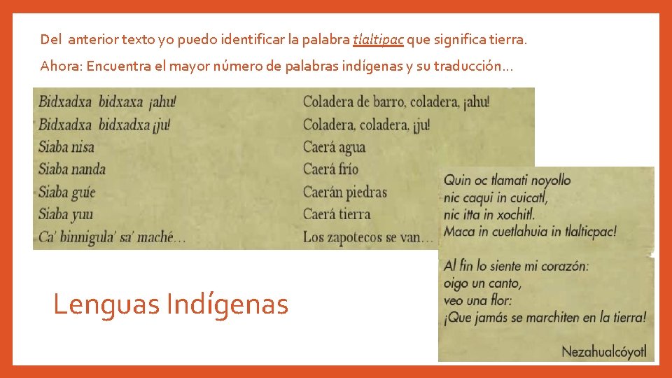 Del anterior texto yo puedo identificar la palabra tlaltipac que significa tierra. Ahora: Encuentra