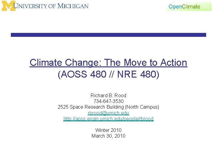 Climate Change: The Move to Action (AOSS 480 // NRE 480) Richard B. Rood