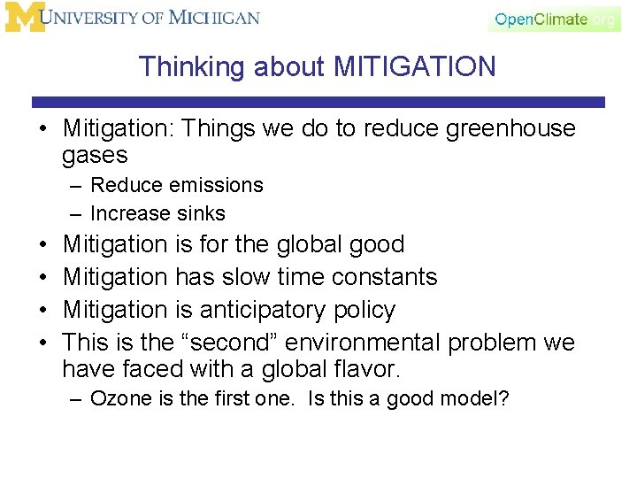 Thinking about MITIGATION • Mitigation: Things we do to reduce greenhouse gases – Reduce