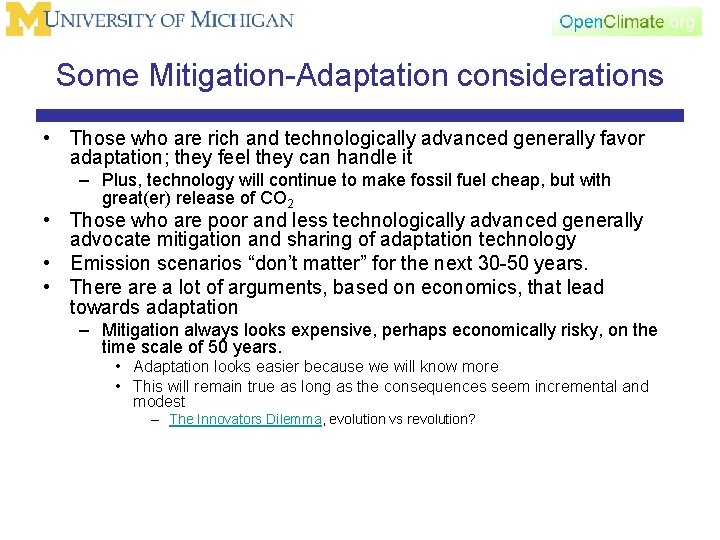 Some Mitigation-Adaptation considerations • Those who are rich and technologically advanced generally favor adaptation;
