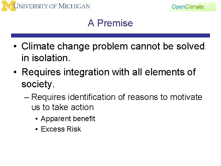 A Premise • Climate change problem cannot be solved in isolation. • Requires integration