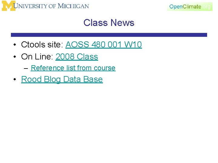 Class News • Ctools site: AOSS 480 001 W 10 • On Line: 2008