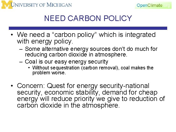 NEED CARBON POLICY • We need a “carbon policy” which is integrated with energy