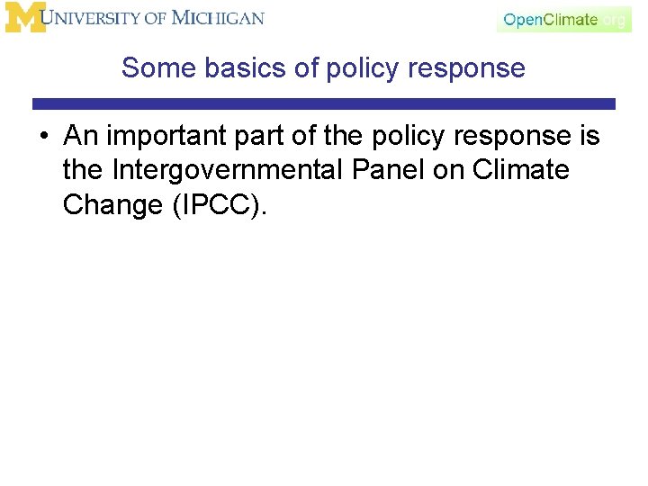 Some basics of policy response • An important part of the policy response is