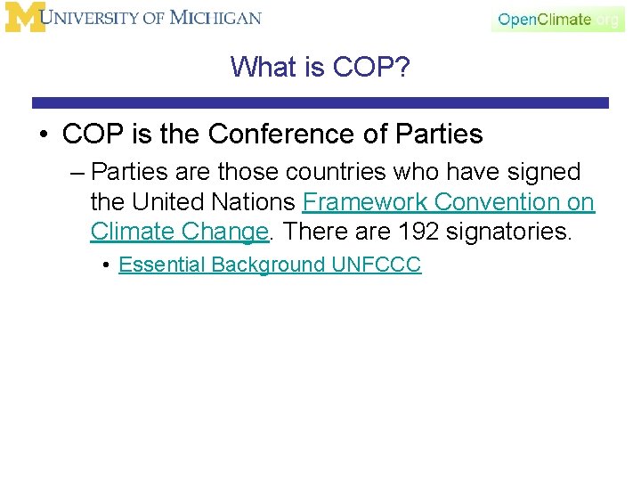 What is COP? • COP is the Conference of Parties – Parties are those