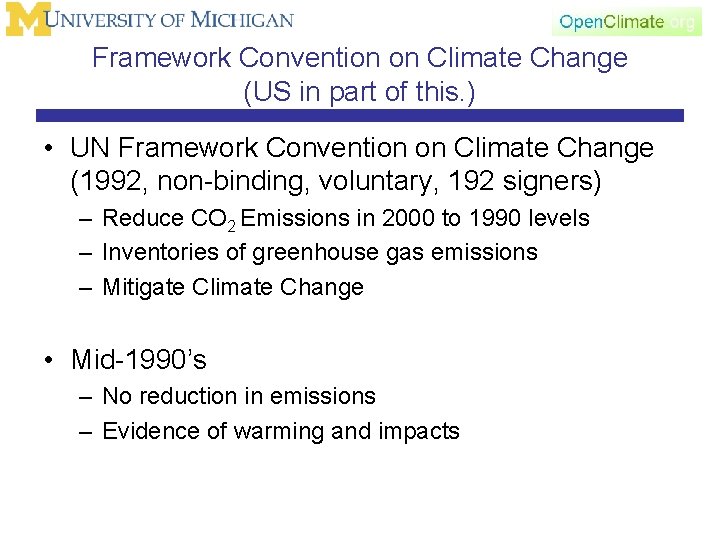 Framework Convention on Climate Change (US in part of this. ) • UN Framework