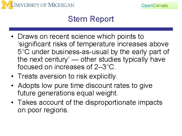 Stern Report • Draws on recent science which points to ‘significant risks of temperature