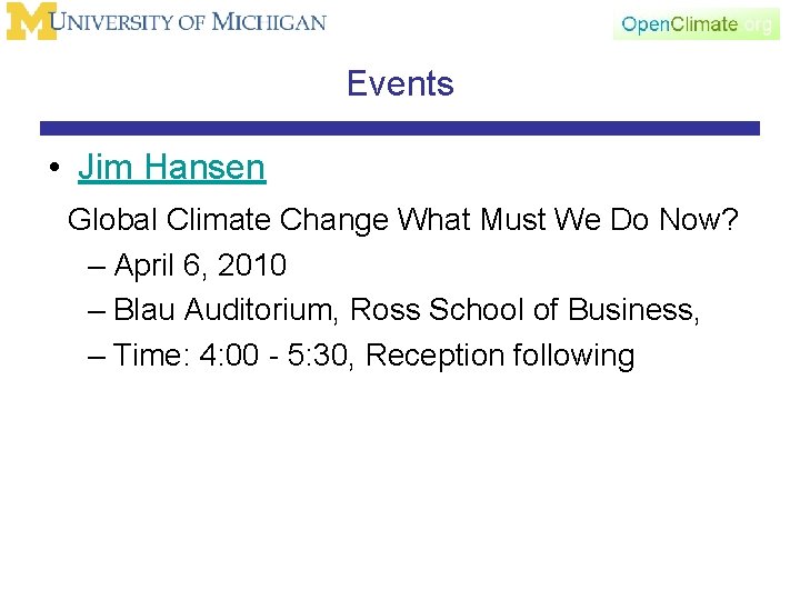 Events • Jim Hansen Global Climate Change What Must We Do Now? – April