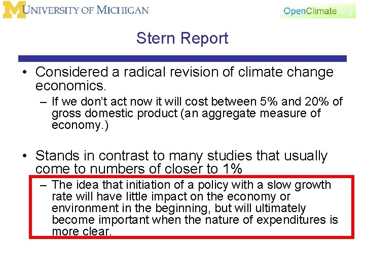 Stern Report • Considered a radical revision of climate change economics. – If we