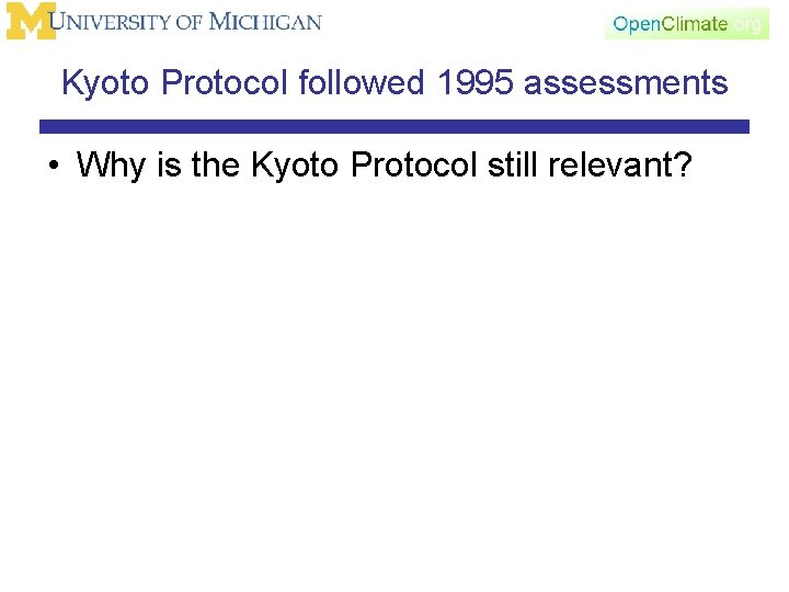 Kyoto Protocol followed 1995 assessments • Why is the Kyoto Protocol still relevant? 