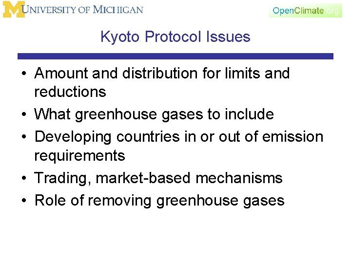 Kyoto Protocol Issues • Amount and distribution for limits and reductions • What greenhouse