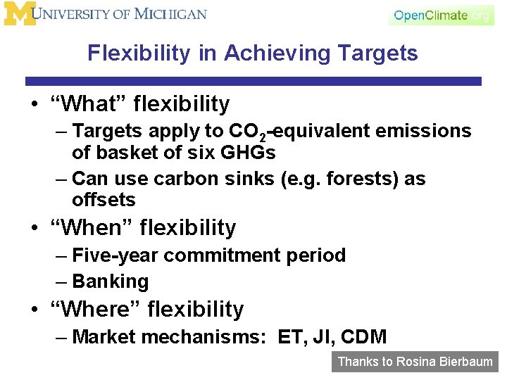 Flexibility in Achieving Targets • “What” flexibility – Targets apply to CO 2 -equivalent