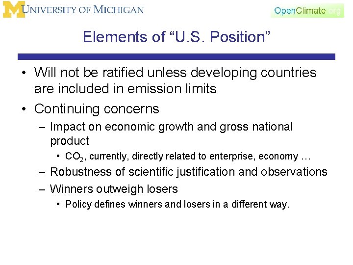 Elements of “U. S. Position” • Will not be ratified unless developing countries are