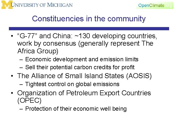 Constituencies in the community • “G-77” and China: ~130 developing countries, work by consensus