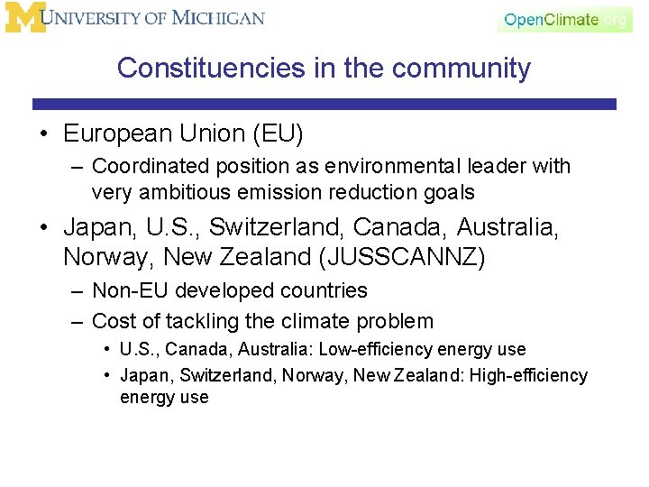 Constituencies in the community • European Union (EU) – Coordinated position as environmental leader