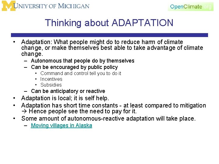 Thinking about ADAPTATION • Adaptation: What people might do to reduce harm of climate