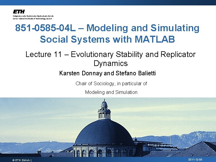 851 -0585 -04 L – Modeling and Simulating Social Systems with MATLAB Lecture 11