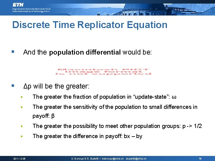 Discrete Time Replicator Equation § And the population differential would be: § Δp will