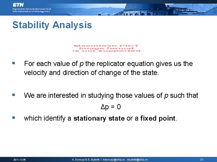 Stability Analysis § For each value of p the replicator equation gives us the