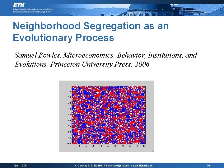 Neighborhood Segregation as an Evolutionary Process Samuel Bowles. Microeconomics. Behavior, Institutions, and Evolutions. Princeton