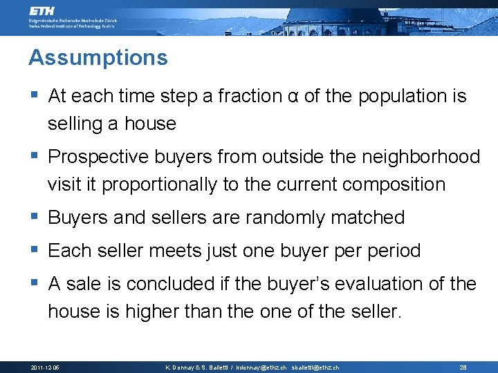 Assumptions § At each time step a fraction α of the population is selling