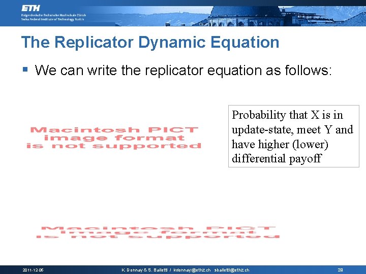 The Replicator Dynamic Equation § We can write the replicator equation as follows: Probability