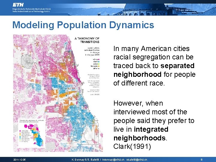 Modeling Population Dynamics In many American cities racial segregation can be traced back to