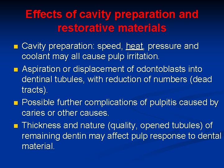 Effects of cavity preparation and restorative materials n n Cavity preparation: speed, heat, pressure