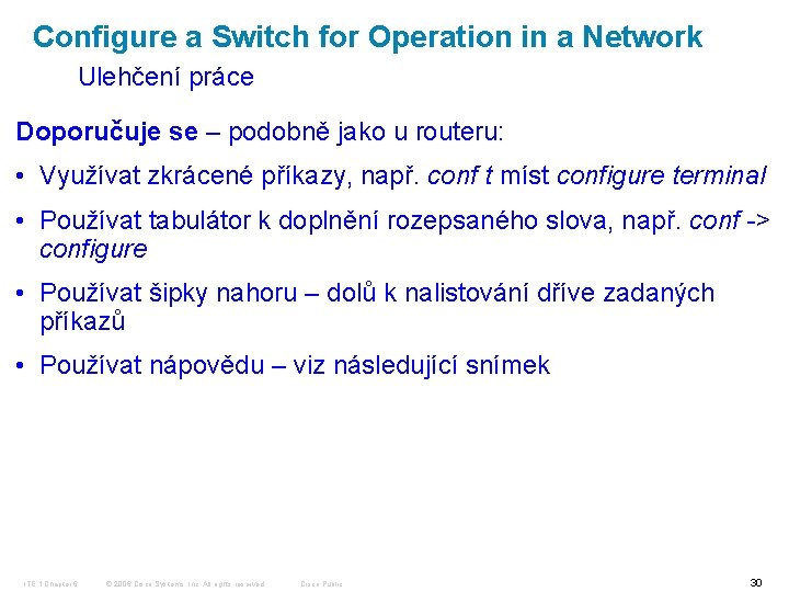 Configure a Switch for Operation in a Network Ulehčení práce Doporučuje se – podobně