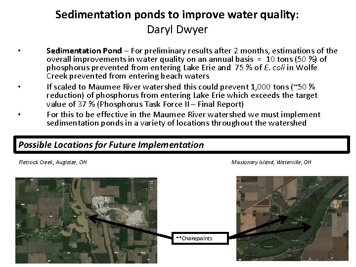 Sedimentation ponds to improve water quality: Daryl Dwyer • • • Sedimentation Pond –