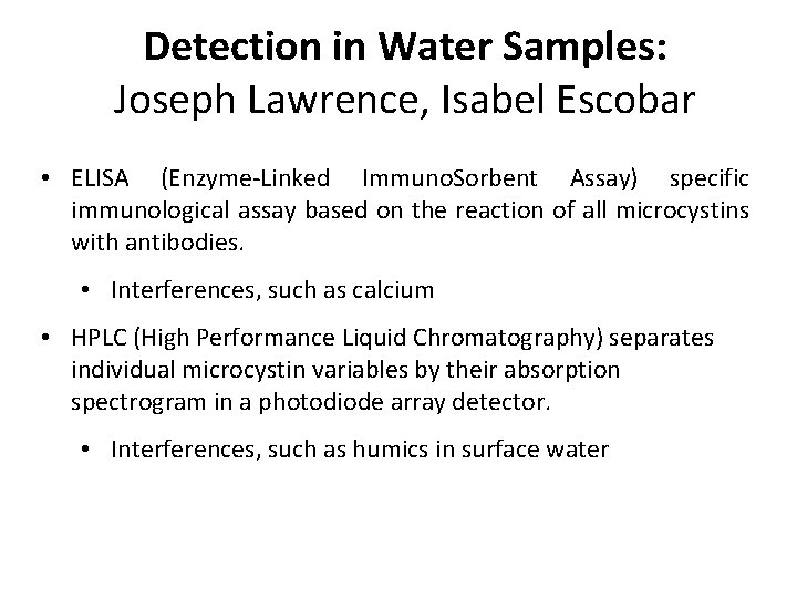 Detection in Water Samples: Joseph Lawrence, Isabel Escobar • ELISA (Enzyme-Linked Immuno. Sorbent Assay)