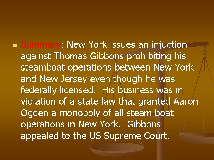 n Summary: New York issues an injuction against Thomas Gibbons prohibiting his steamboat operations