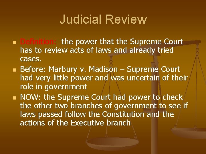 Judicial Review n n n Definition: the power that the Supreme Court has to