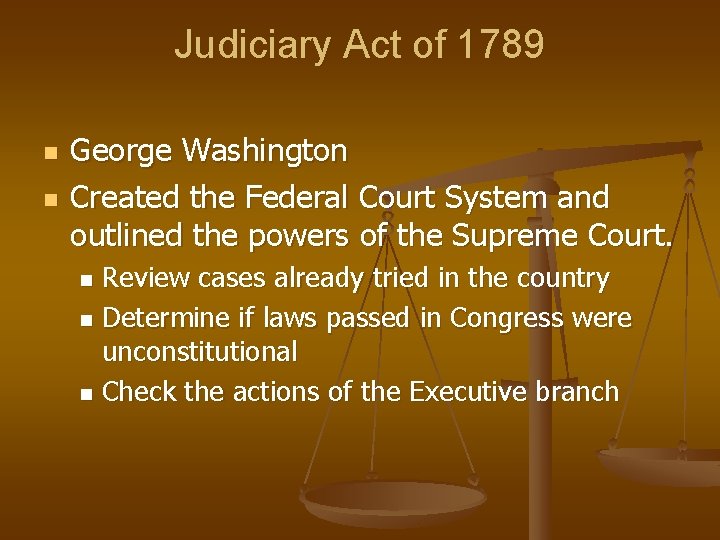 Judiciary Act of 1789 n n George Washington Created the Federal Court System and