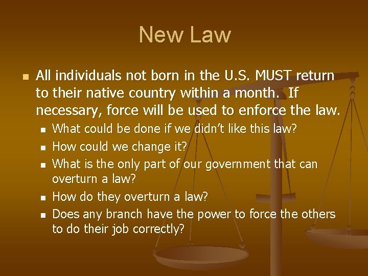 New Law n All individuals not born in the U. S. MUST return to