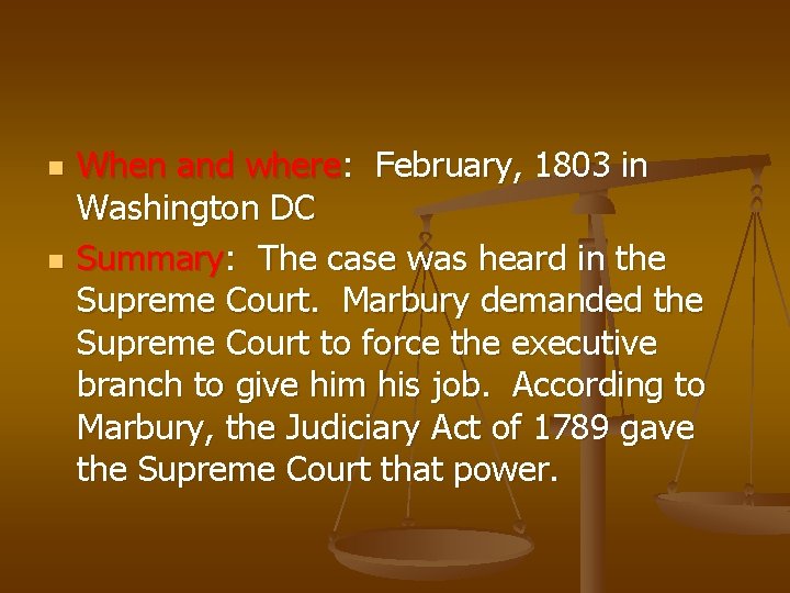 n n When and where: February, 1803 in Washington DC Summary: The case was