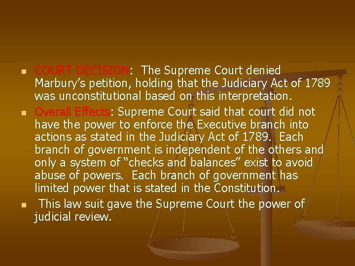 n n n COURT DECISION: The Supreme Court denied Marbury’s petition, holding that the